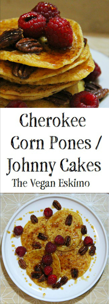 Cherokee Corn Pones / Johnny Cakes - The Vegan Eskimo