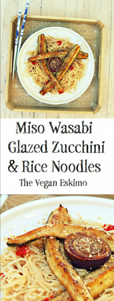 Miso Wasabi Glazed Zucchini & Rice Noodles - The vegan Eskimo