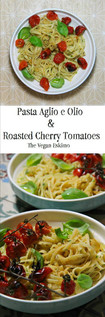 Pasta Aglio e Olio & Roasted Cherry Tomatoes - The Vegan Eskimo