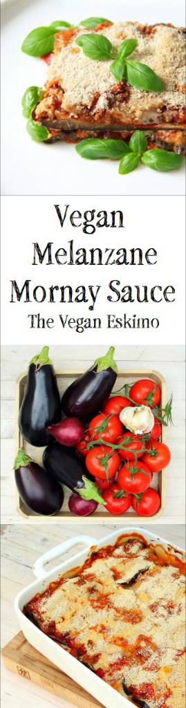 Vegan Melanzane Mornay Sauce - The Vegan Eskimo