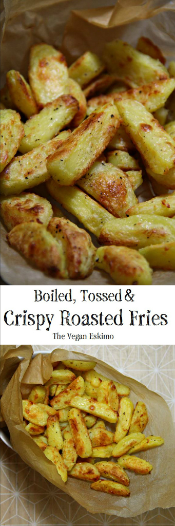 Boiled, Tossed & Crispy Roasted Fries - The Vegan Eskimo