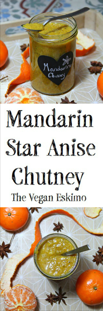 Mandarin Star Anise Chutney - The Vegan Eskimo