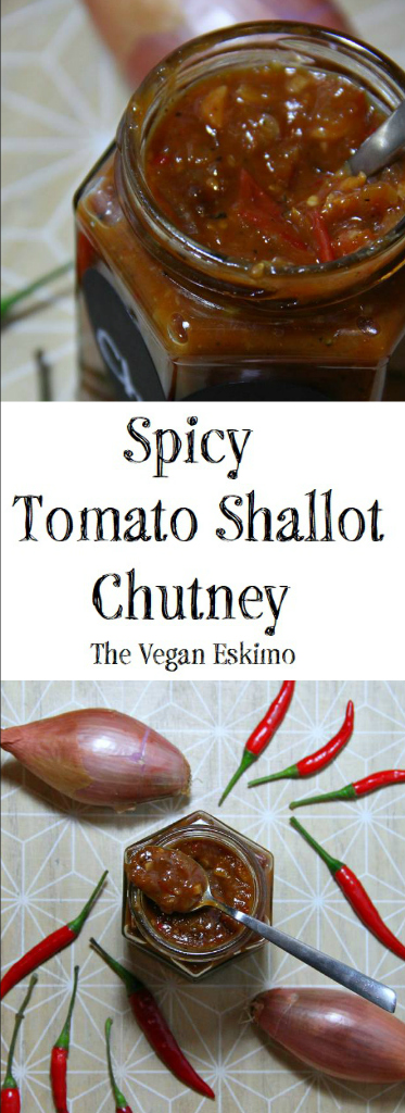 Spicy Tomato Shallot Chutney - The Vegan Eskimo