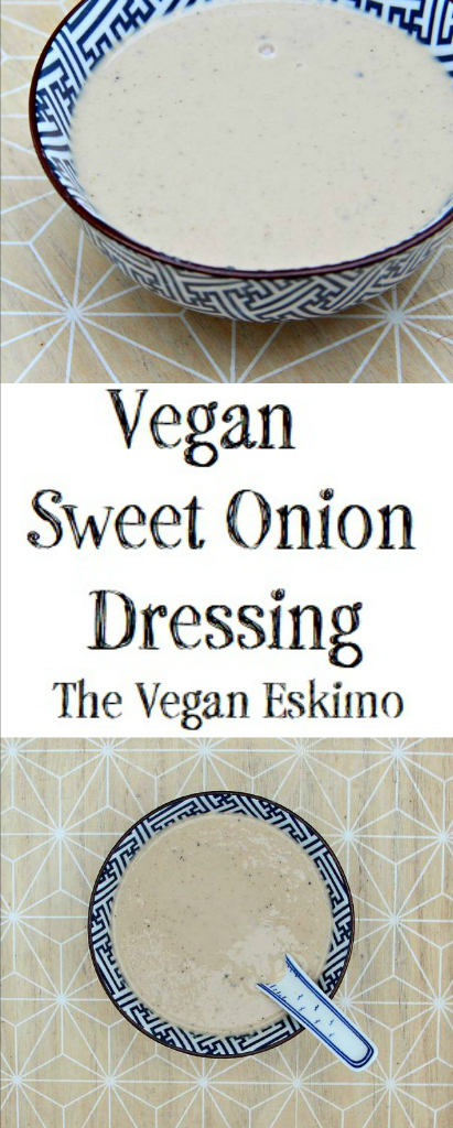 Vegan Sweet Onion Dressing - The Vegan Eskimo